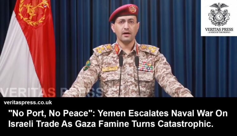 No Port, No Peace”: Yemen Escalates Naval War On Israeli Trade As Gaza Famine Turns Catastrophic.