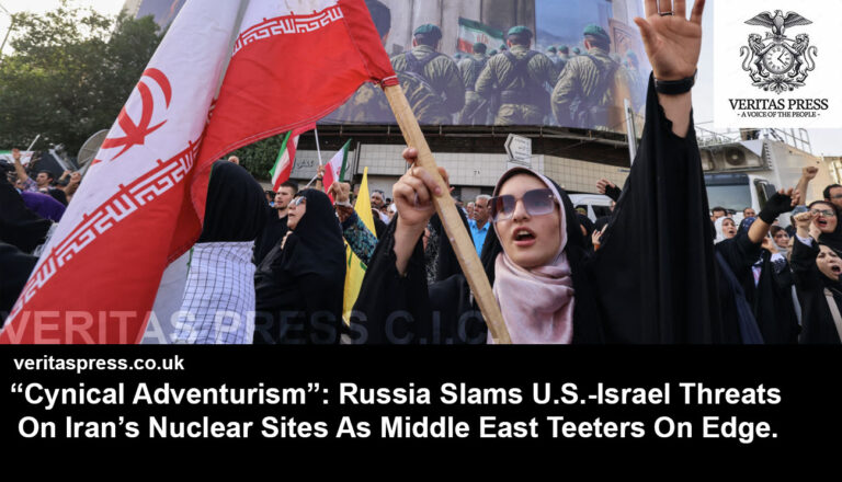 “Cynical Adventurism”: Russia Slams U.S.-Israel Threats On Iran’s Nuclear Sites As Middle East Teeters On Edge.