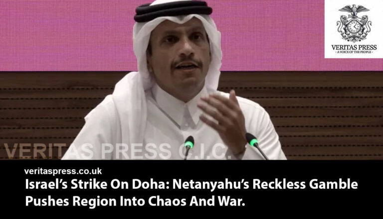 Israel’s Strike On Doha: Netanyahu’s Reckless Gamble Pushes Region Into Chaos And War.