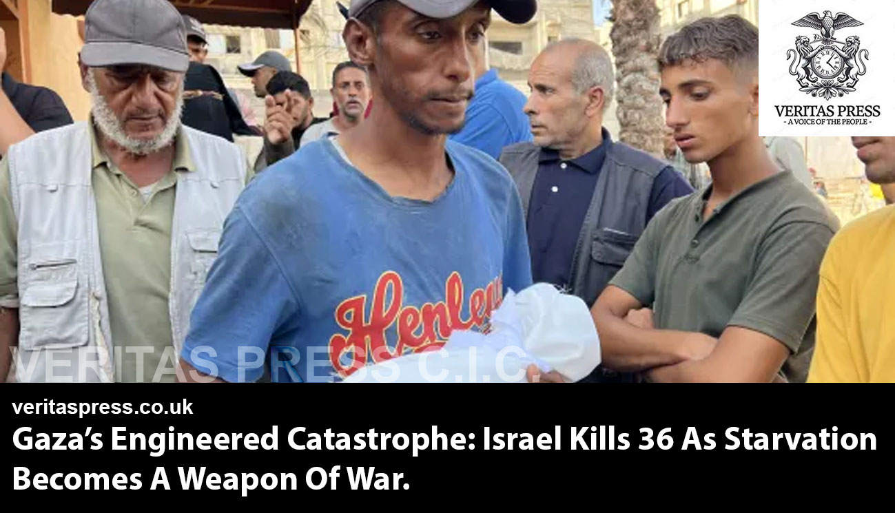 Gaza’s Engineered Catastrophe: Israel Kills 36 As Starvation Becomes A Weapon Of War.