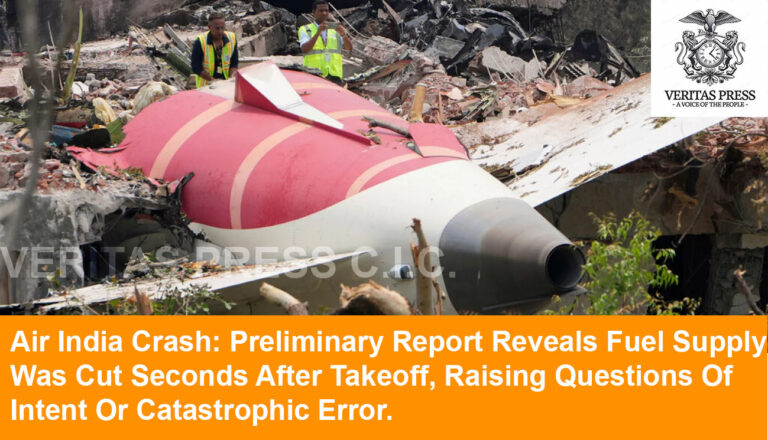Air India Crash: Preliminary Report Reveals Fuel Supply Was Cut Seconds After Take-off, Raising Questions Of Intent Or Catastrophic Error.