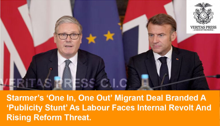 Starmer’s ‘One In, One Out’ Migrant Deal Branded A ‘Publicity Stunt’ As Labour Faces Internal Revolt And Rising Reform Threat.