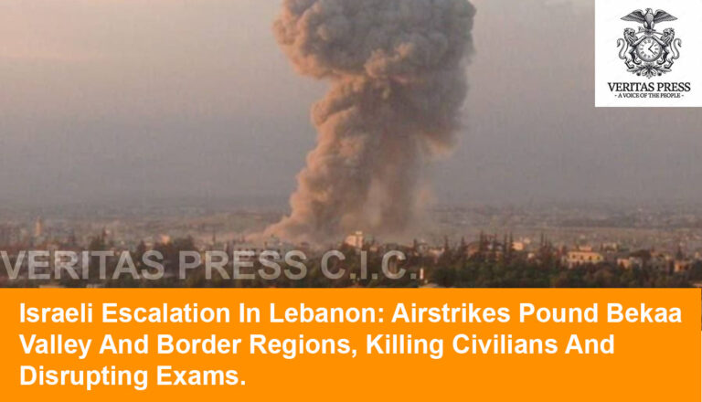 Israeli Escalation In Lebanon: Airstrikes Pound Bekaa Valley And Border Regions, Killing Civilians And Disrupting Exams.