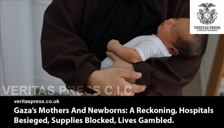 Gaza’s Mothers And Newborns: A Reckoning, Hospitals Besieged, Supplies Blocked, Lives Gambled.