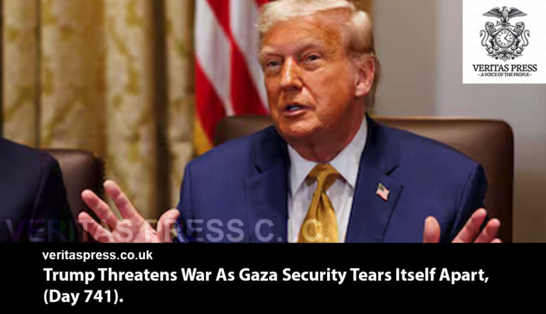 Trump Threatens War As Gaza Security Tears Itself Apart, (Day 741).