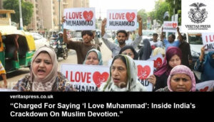 “Charged For Saying ‘I Love Muhammad’: Inside India’s Crackdown On Muslim Devotion.”