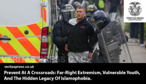 Prevent At A Crossroads: Far-Right Extremism, Vulnerable Youth, And The Hidden Legacy Of Islamophobia.
