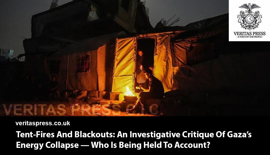 Tent-Fires And Blackouts: An Investigative Critique Of Gaza’s Energy Collapse — Who Is Being Held To Account?