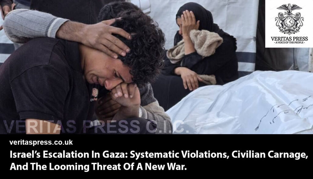 Israel’s Escalation In Gaza: Systematic Violations, Civilian Carnage, And The Looming Threat Of A New War.