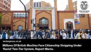 Millions Of British Muslims Face Citizenship Stripping Under ‘Racist’ Two-Tier System, Report Warns.