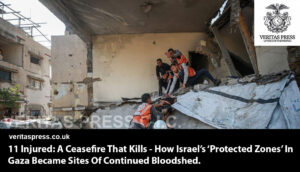 11 Injured: A Ceasefire That Kills – How Israel’s ‘Protected Zones’ In Gaza Became Sites Of Continued Bloodshed.