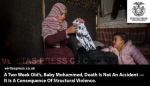 A Two‑Week‑Old, Baby Mohammed, Death Is Not An Accident — It Is A Consequence Of Structural Violence.
